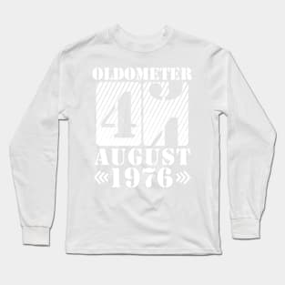 Oldometer 44 Years Old Was Born In August 1976 Happy Birthday To Me You Long Sleeve T-Shirt